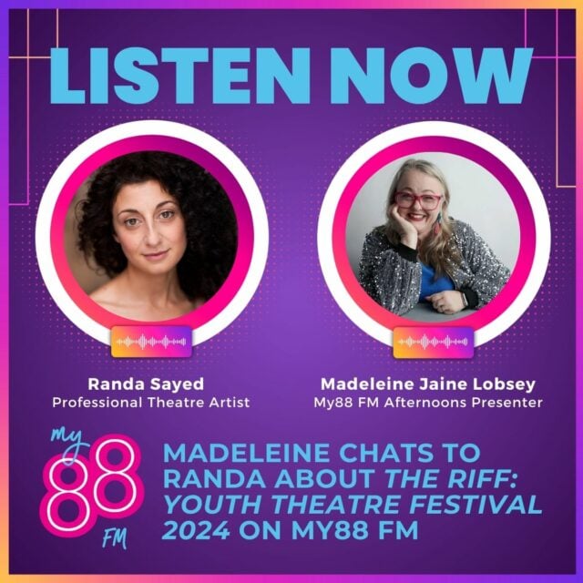 Tune In –  My88 FM Interview about The Riff: Youth Theatre Festival 2024