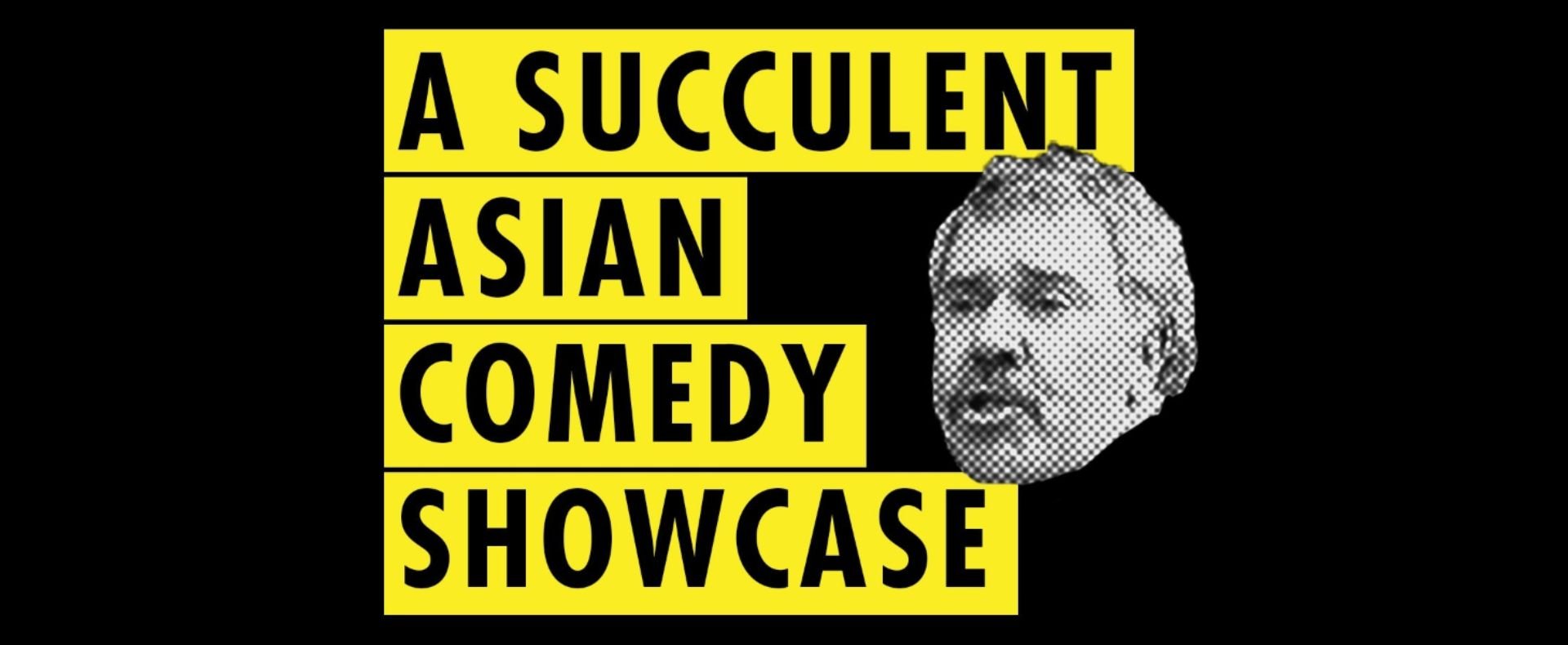 Succulent Comedy Showcase