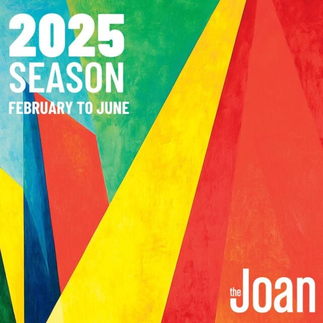 The Joan’s Season Brochure: February – June 2025